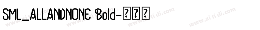SML_ALLANDNONE Bold字体转换